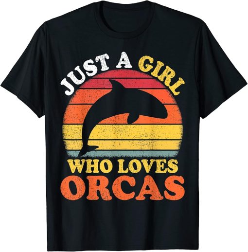 Orca Fish Vintage Just A Girl Who Loves Orcas T-Shirt