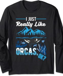 I just really like Orcas Long Sleeve T-Shirt