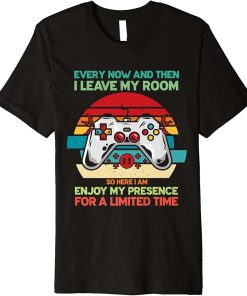 Funny Video Games Every Now And Then I Leave My Room Gaming Premium T-Shirt